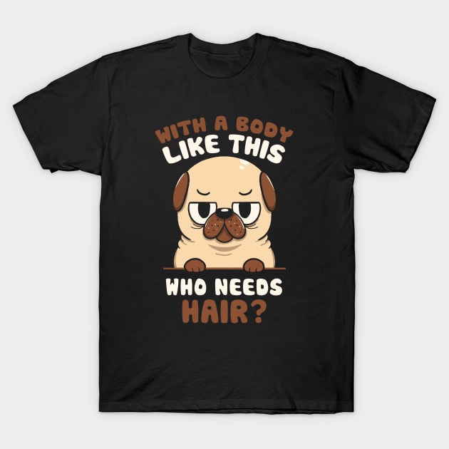 Bald Pug Funny Dog by Tobe Fonseca T-Shirt by Tobe_Fonseca